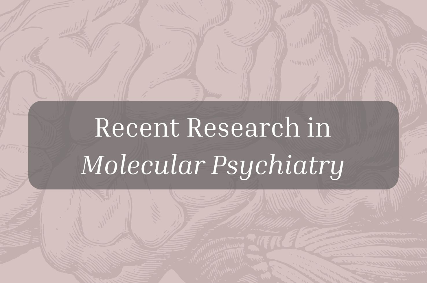 Karim et al. Molecular Psychiatry 2022 Article Karim et al. Molecular Psychiatry 2022 Article