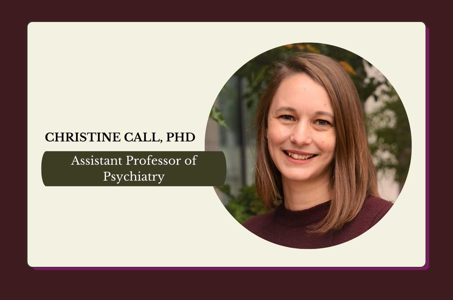 Christine Call, PhD Christine Call, PhD